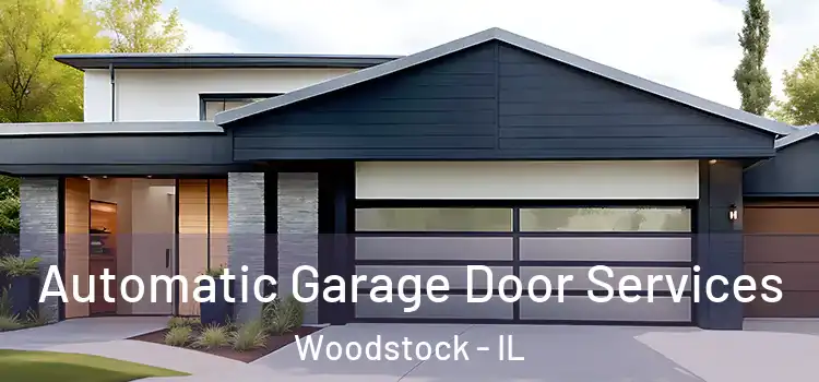  Automatic Garage Door Services Woodstock - IL