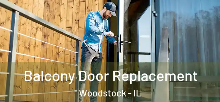  Balcony Door Replacement Woodstock - IL