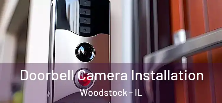  Doorbell Camera Installation Woodstock - IL