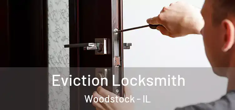  Eviction Locksmith Woodstock - IL