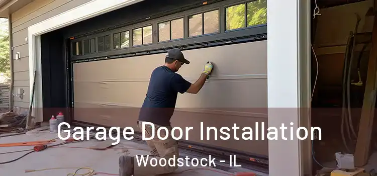  Garage Door Installation Woodstock - IL