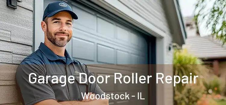  Garage Door Roller Repair Woodstock - IL