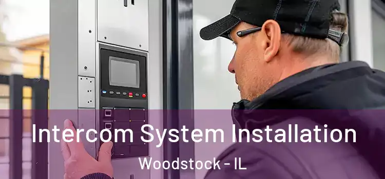  Intercom System Installation Woodstock - IL