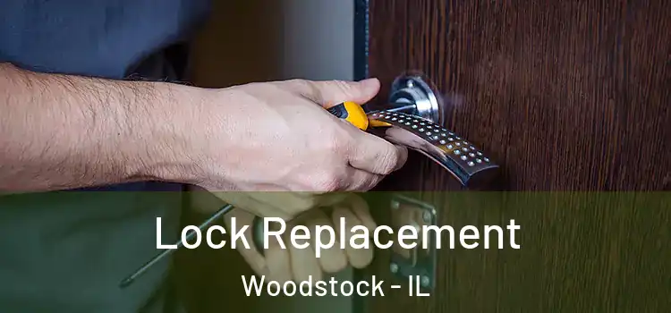  Lock Replacement Woodstock - IL