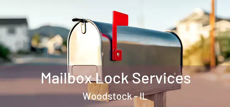  Mailbox Lock Services Woodstock - IL