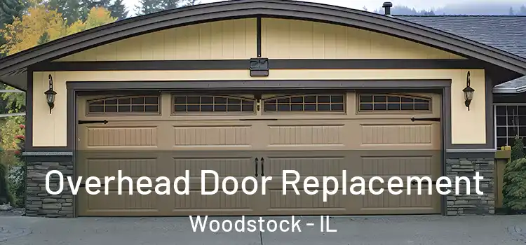  Overhead Door Replacement Woodstock - IL