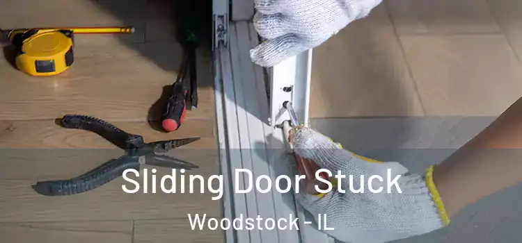  Sliding Door Stuck Woodstock - IL
